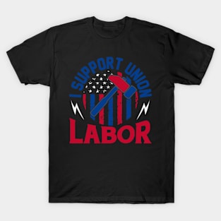 i support union labor working tools american flag tee gifts T-Shirt